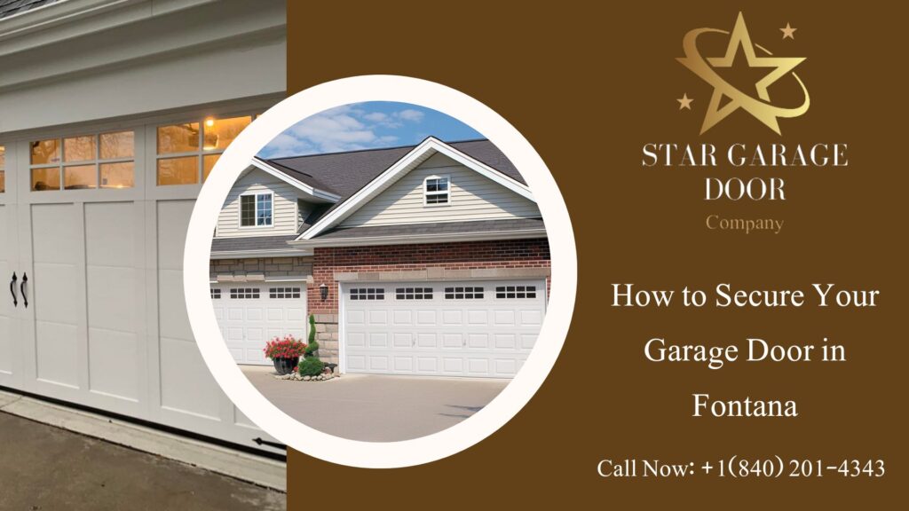 How to Secure Your Garage Door in Fontana